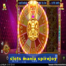 slots mania spirejoy